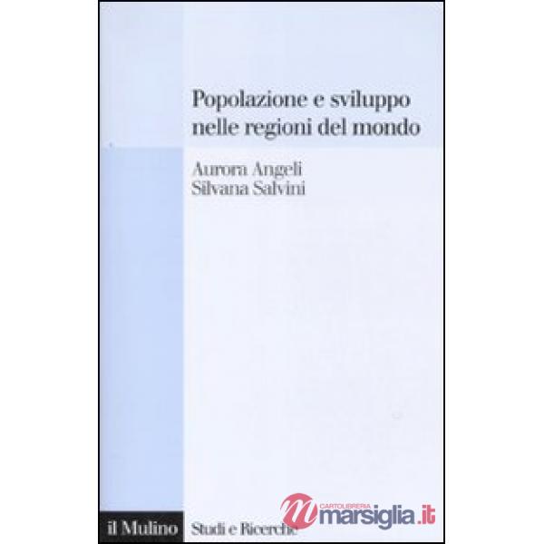 Popolazione e sviluppo nelle regioni del mondo. Convergenze e divergenze nei comportamenti demografici