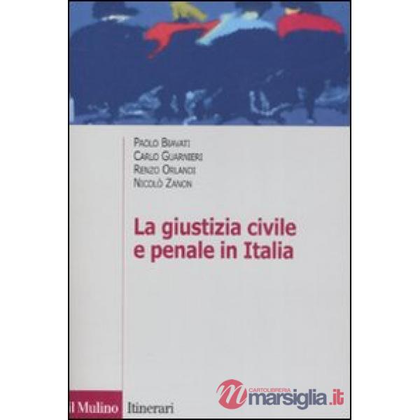 Giustizia civile e penale in Italia. Aspetti ordinamentali e organizzativi (La)