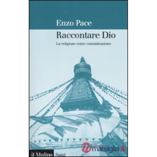 Raccontare Dio. La religione come comunicazione