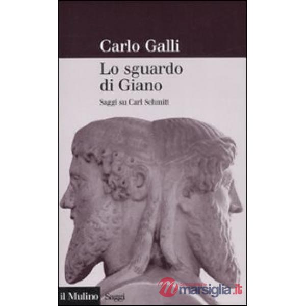 Sguardo di Giano. Saggi su Carl Schmitt (Lo)