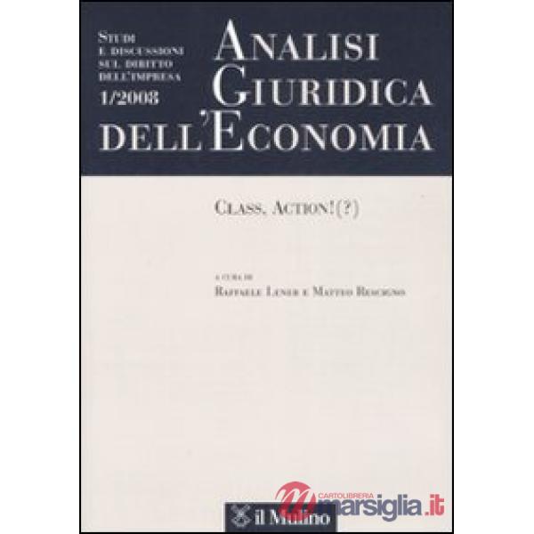 Analisi giuridica dell'economia (2008). Vol. 1: Class, action! (?)