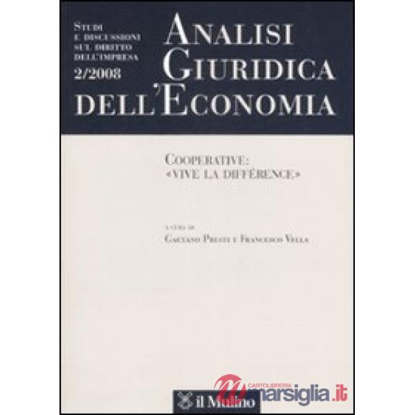 Analisi giuridica dell'economia (2008). Vol. 2: Cooperative: «vive la différence