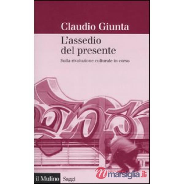 Assedio del presente. Sulla rivoluzione culturale in corso (L')