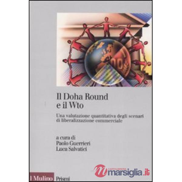 Doha Round e il Wto. Una valutazione quantitativa degli scenari di liberalizzazi