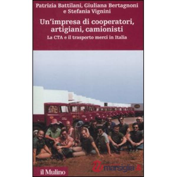 Impresa di cooperatori, artigiani, camionisti. La Cta e il trasporto merci in It
