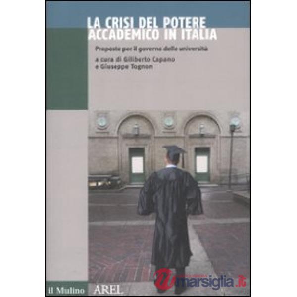 Crisi del potere accademico in Italia. Proposte per il governo delle università 
