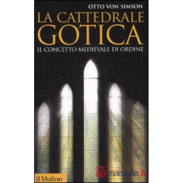Cattedrale gotica. Il concetto medievale di ordine (La)