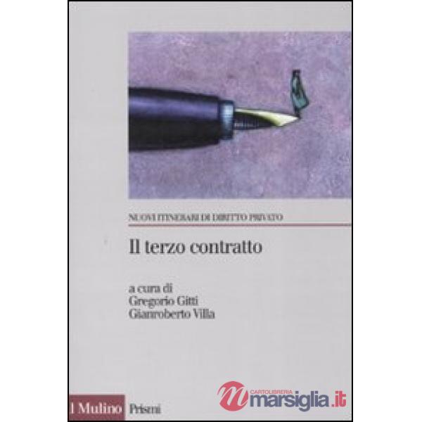 Terzo contratto. L'abuso di potere contrattuale nei rapporti tra imprese (Il)