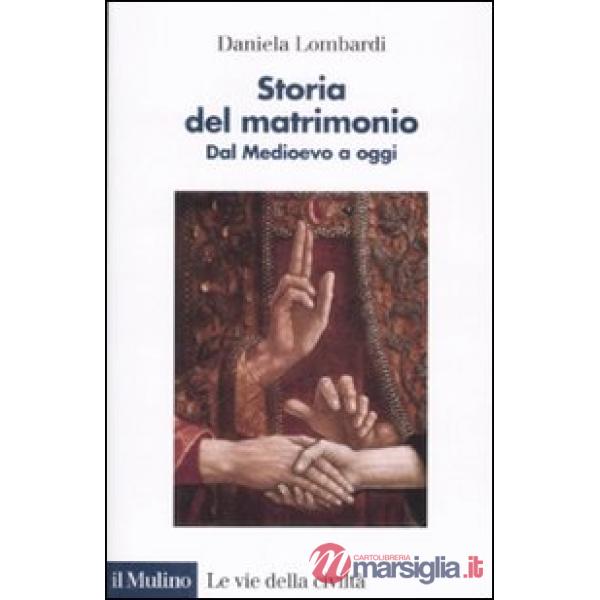 Storia del matrimonio. Dal Medioevo a oggi