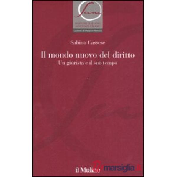 Mondo nuovo del diritto. Un giurista e il suo tempo (Il)