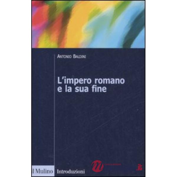 Impero romano e la sua fine (L')