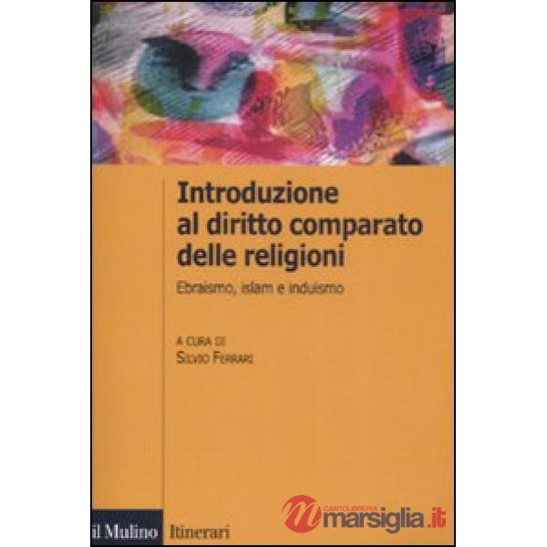 Introduzione al diritto comparato delle religioni. Ebraismo, islam, induismo