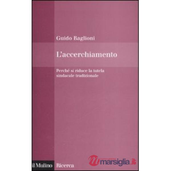 Accerchiamento. Perché si riduce la tutela sindacale tradizionale (L')