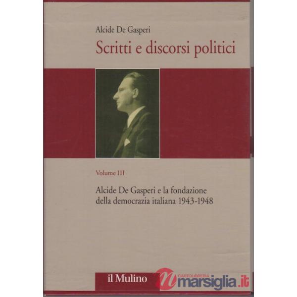 Scritti e discorsi politici. Ediz. critica. Vol. 3: Alcide De Gasperi e la fonda