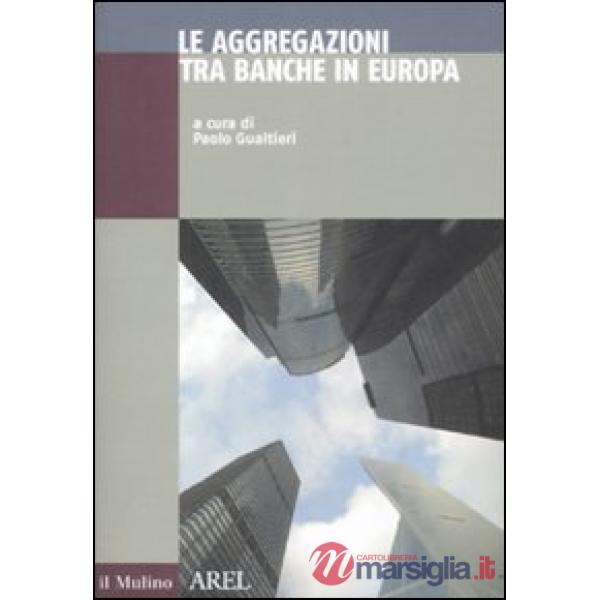 Aggregazioni tra banche in Europa (Le)