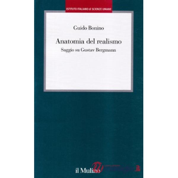 Anatomia del realismo. Saggio su Gustav Bergmann