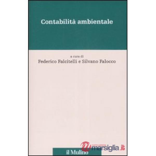 Contabilità ambientale. L'ambiente nei conti, i conti per l'ambiente