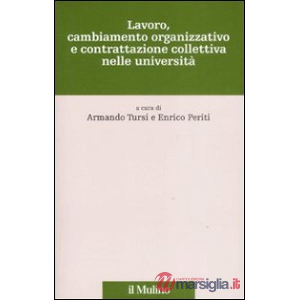 Lavoro, cambiamento organizzativo e contrattazione collettiva nelle università