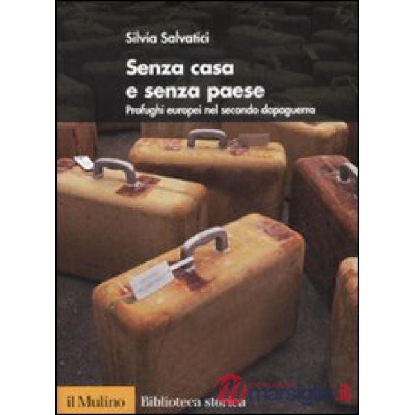 Senza casa e senza paese. Profughi europei nel secondo dopoguerra