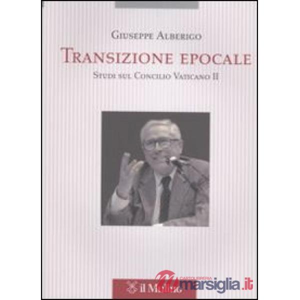 Transizione epocale. Studi sul Concilio Vaticano II