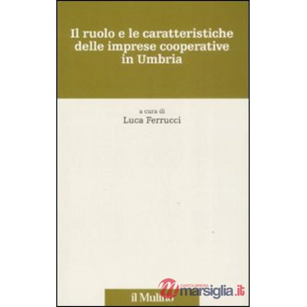 Ruolo e le caratteristiche delle imprese cooperative in Umbria (Il)