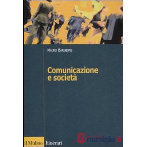 Comunicazione e società. Teorie, processi, pratiche del framing