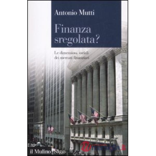 Finanza sregolata? Le dimensioni sociali dei mercati finanziari