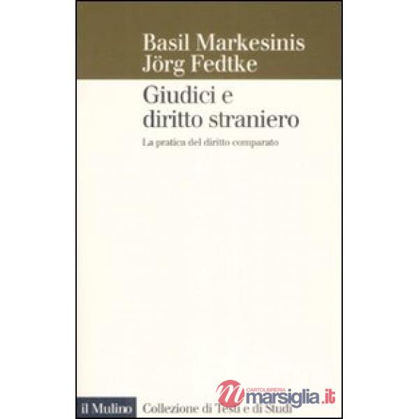 Giudici e diritto straniero. La pratica del diritto comparato