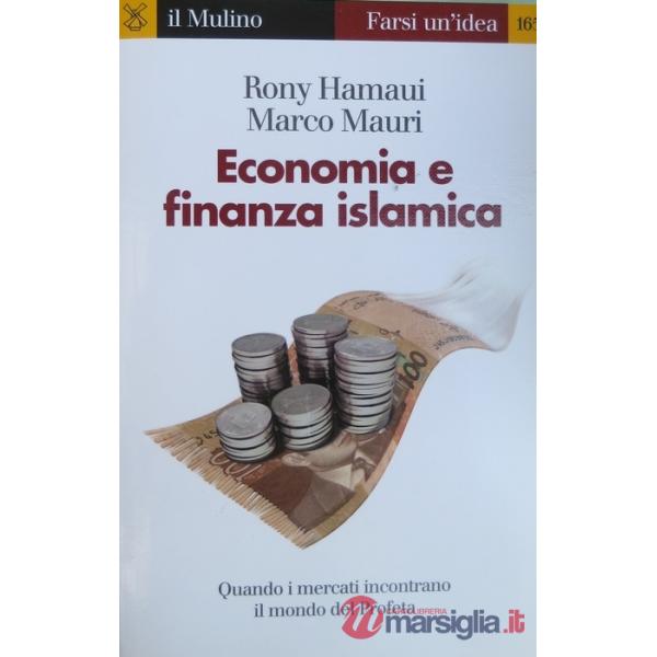 Economia e finanza islamica. Quando i mercati incontrano il mondo del Profeta