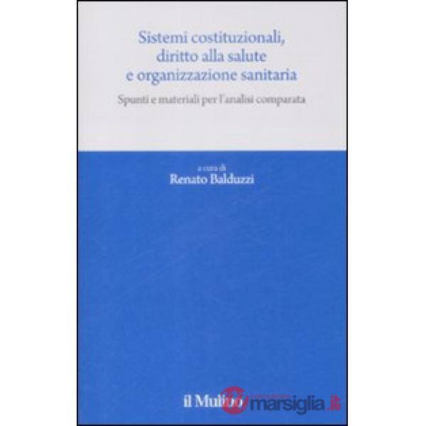 Sistemi costituzionali, diritto alla salute e organizzazione sanitaria. Spunti e