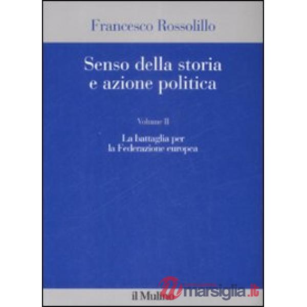 Senso della storia e azione politica. Vol. 2: La battaglia per la Federazione eu
