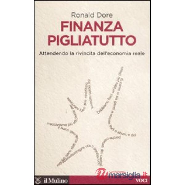Finanza pigliatutto. Attendendo la rivincita dell'economia reale