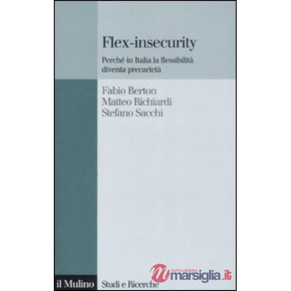 Flex-insecurity. Perché in Italia la flessibilità diventa precarietà