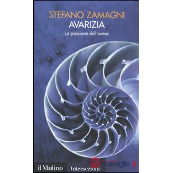 Avarizia. La passione dell'avere. I 7 vizi capitali