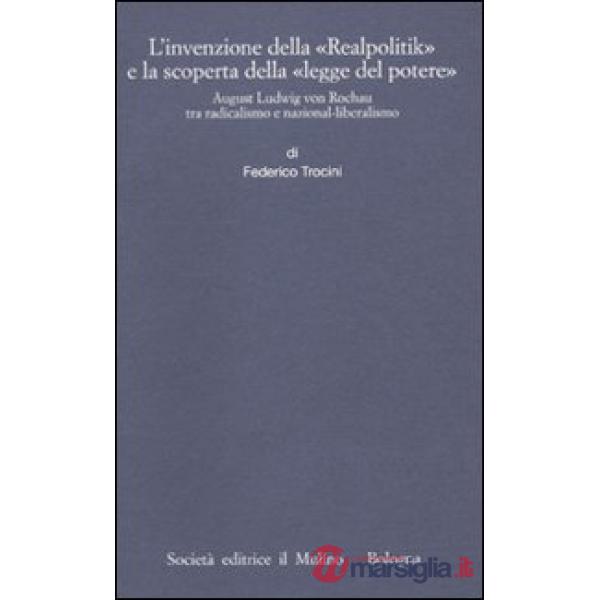 Invenzione della «Realpolitik» e la scoperta della «legge del potere». August Lu
