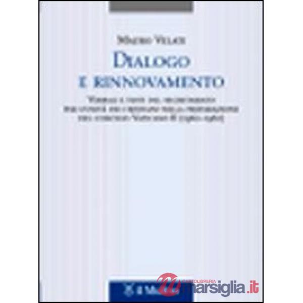 Dialogo e rinnovamento. Verbali e testi del segretariato per l'unità dei cristia