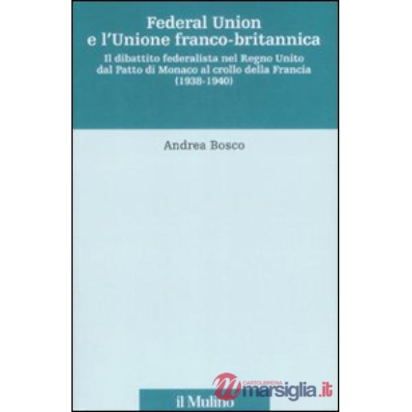 Federal union e l'unione franco-britannica. Il dibattito federalista nel Regno U