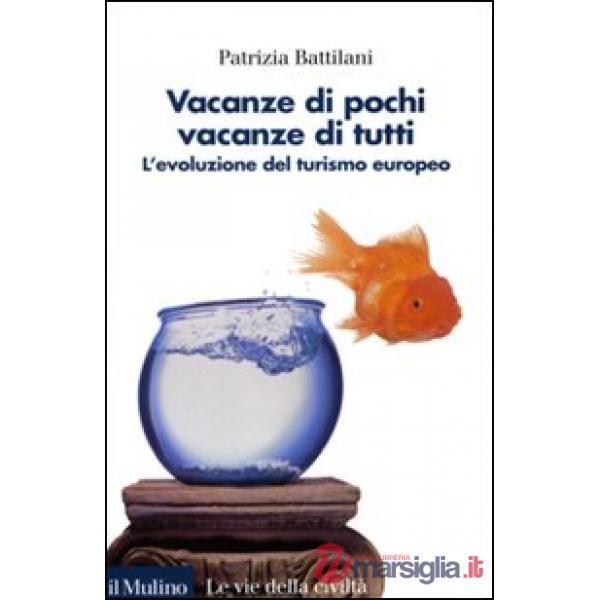 Vacanze di pochi, vacanze di tutti. L'evoluzione del turismo europeo