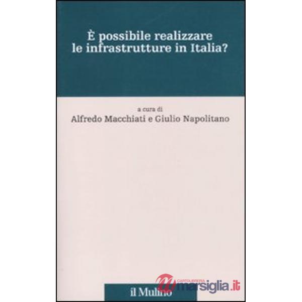 È possibile realizzare le infrastrutture in Italia?