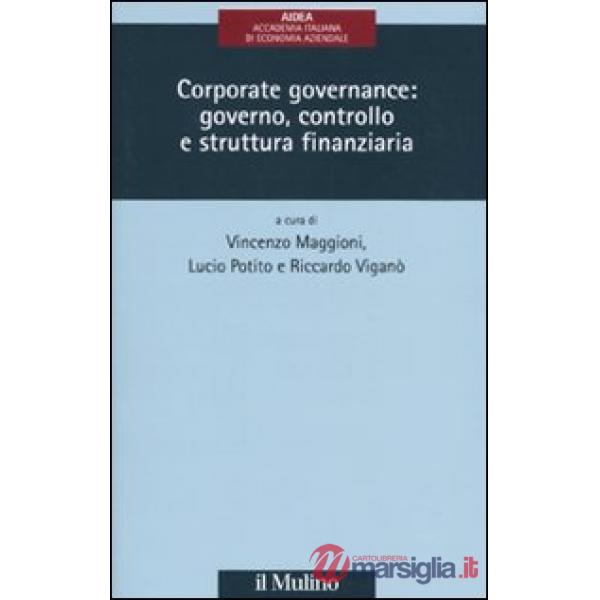 Corporate governance: governo, controllo e struttura finanziaria