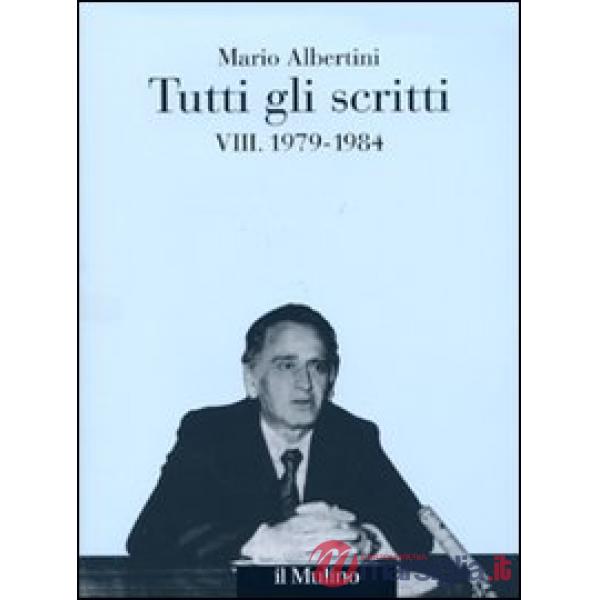 Tutti gli scritti. Vol. 8: 1979-1984