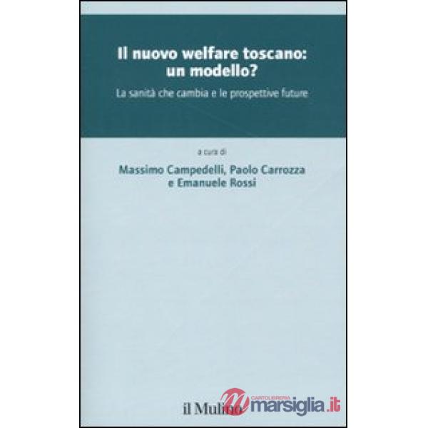 Nuovo welfare toscano: un modello? La sanità che cambia e le prospettive future 
