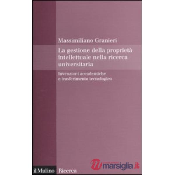 Gestione della proprietà intellettuale nella ricerca universitaria. Invenzioni a