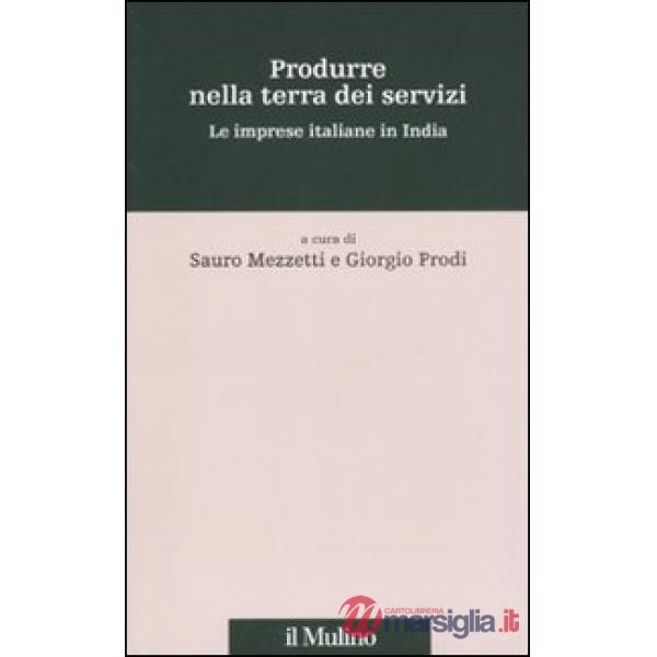 Produrre nella terra dei servizi. Le imprese italiane in India