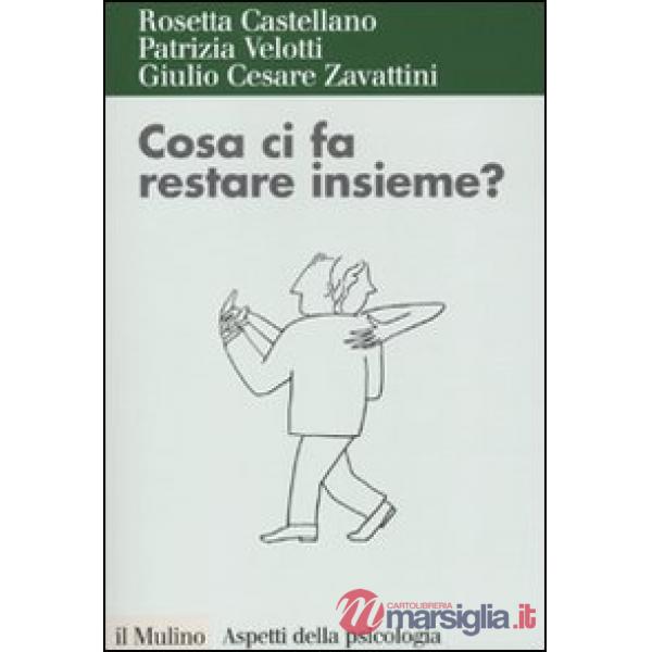 Cosa ci fa restare insieme? Attaccamento ed esiti della relazione di coppia