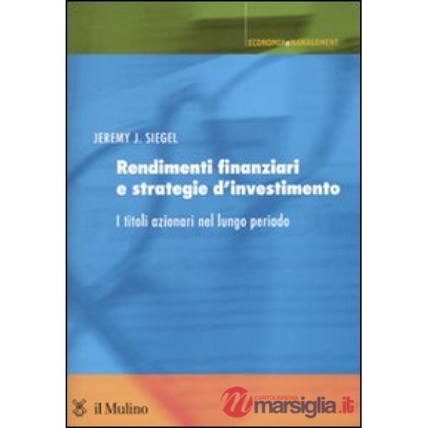 Rendimenti finanziari e strategie d'investimento. I titoli azionari nel lungo pe