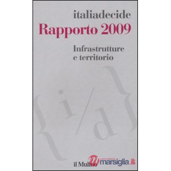 Infrastrutture e territorio. Rapporto 2009