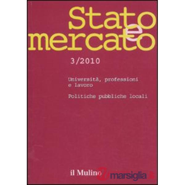 Stato e mercato. Quadrimestrale di analisi dei meccanismi e delle istituzioni so