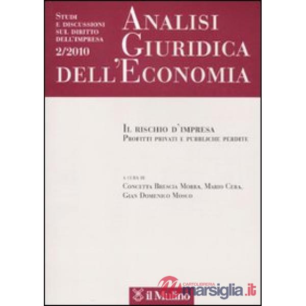 Analisi giuridica dell'economia (2010). Vol. 2: Il rischio d'impresa. Profitti p