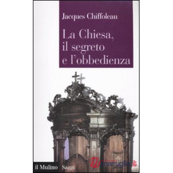 Chiesa, il segreto, l'obbedienza (La)
